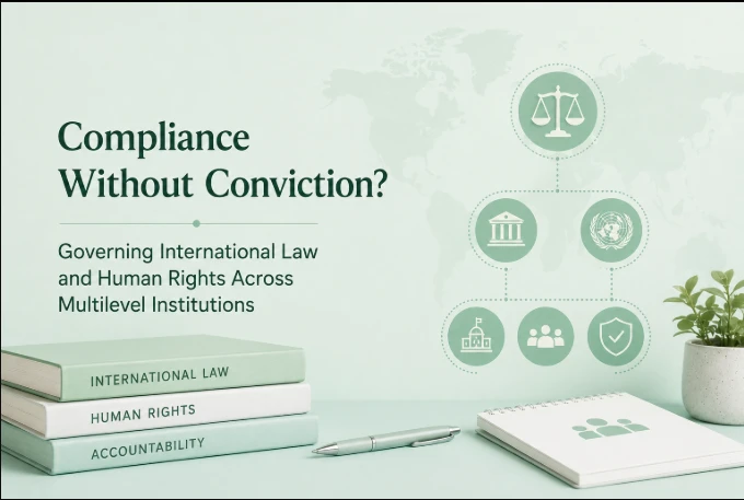 Compliance Without Conviction? Governing International Law and Human Rights Across Multilevel Institutions